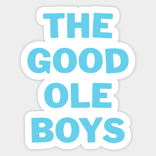 The Good Ole Boys Sticker